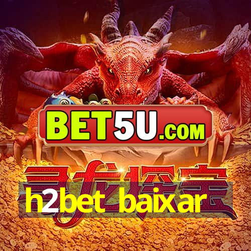 h2bet baixar